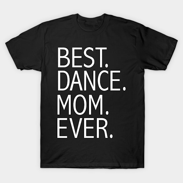 Dance Mom T-Shirt by trangpham